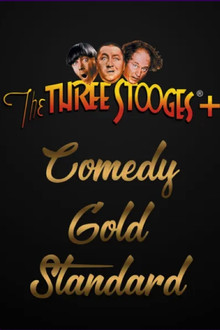 The Three Stooges + Comedy Gold Standard