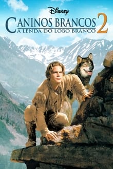 Poster do filme Caninos Brancos 2: A Lenda do Lobo Branco