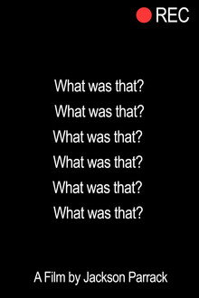What Was That?