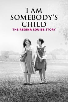 I Am Somebody's Child: The Regina Louise Story movie poster