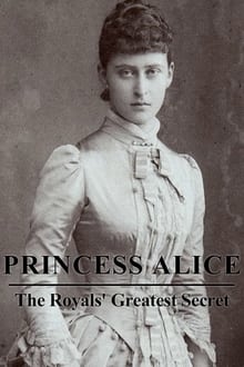 Poster do filme Princess Alice: The Royals’ Greatest Secret