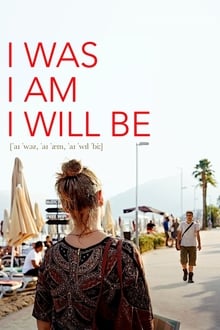 Poster do filme I Was, I Am, I Will Be