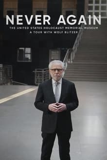 Poster do filme Never Again: The United States Holocaust Memorial Museum - A Tour with Wolf Blitzer