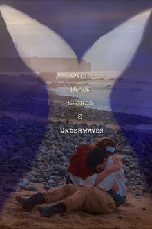 Over Black Shores & Underwaves