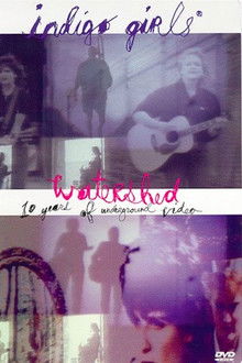 Indigo Girls: Watershed: Ten Years of Underground Video