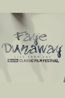 Poster do filme Faye Dunaway: Live from the TCM Classic Film Festival