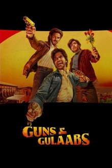 Súng và Hoa Hồng – Guns and Gulaabs (2023)