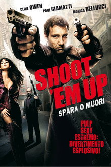 Shoot 'Em Up - Spara o muori!