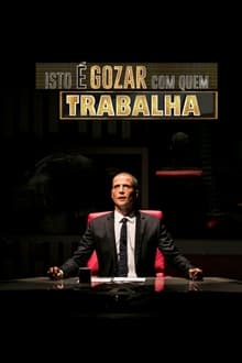 Isto é Gozar Com Quem Trabalha tv show poster