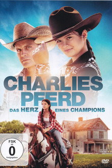 Charlies Pferd - Das Herz eines Champions