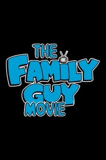 Poster do filme The Family Guy Movie