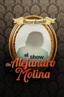 Poster da série Remembering Alejandro Molina's Show