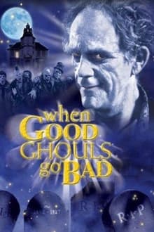 When Good Ghouls Go Bad movie poster