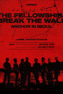 Poster do filme ATEEZ WORLD TOUR [THE FELLOWSHIP : BREAK THE WALL] ANCHOR IN SEOUL