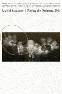 Ryuichi Sakamoto | Playing the Orchestra 2014