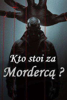 Kto stoi za mordercą?