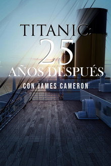 Titanic: 25 años después con James Cameron