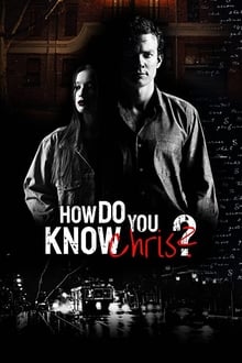 Poster do filme How Do You Know Chris?