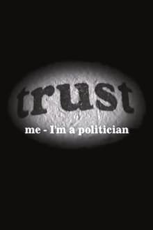 Poster do filme Trust Me - I'm a Politician