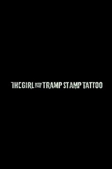 Poster do filme The Girl with the Tramp Stamp Tattoo