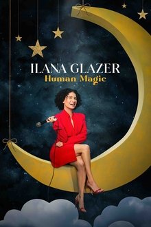 Ilana Glazer: Human Magic Ilana Glazer: Human Magic