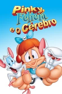 Poster da série Pinky, Felícia e o Cérebro