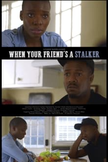 Poster do filme When Your Friend's a Stalker