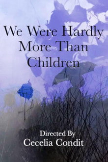We Were Hardly More Than Children