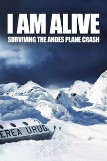 I Am Alive: Surviving the Andes Plane Crash movie poster