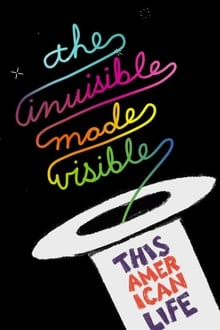 This American Life Live: The Invisible Made Visible movie poster