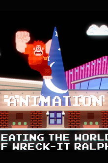 Wreck-It Ralph - Bit by Bit: Creating the Worlds of Wreck-It Ralph