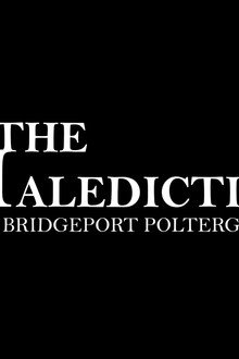 The Malediction: The Bridgeport Poltergeist