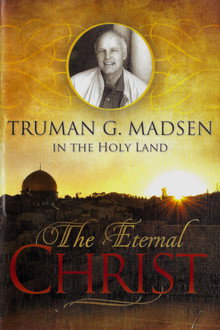 The Eternal Christ - Truman G. Madsen in the Holy Land