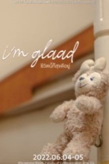 I'm glaad ชีวิตนี้ก็สุขดีอยู่