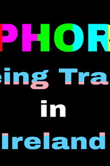 Euphoria: Being Trans in Ireland