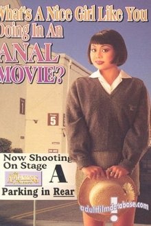 What’s A Nice Girl Like You Doing In An Anal Movie