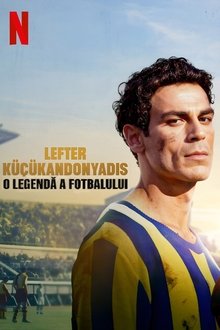 Lefter Küçükandonyadis: O legendă a fotbalului