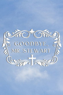 Goodbye, Mr. Stewart