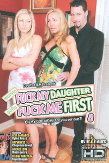 Wanna Fuck My Daughter Gotta Fuck Me First 8