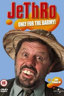 Jethro: Only for the Barmy!