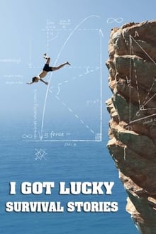 I Got Lucky: Survival Stories tv show poster