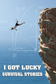 I Got Lucky: Survival Stories tv show poster