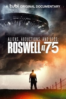 Aliens, Abductions, and UFOs: Roswell at 75 Aliens, Abductions, and UFOs: Roswell at 75