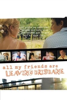 Poster do filme All My Friends Are Leaving Brisbane