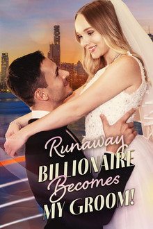 Runaway Billionaire Becomes My Groom
