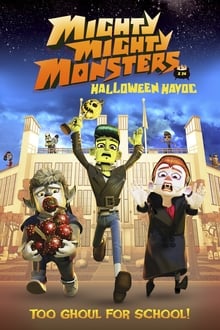 Poster do filme Mighty Mighty Monsters in Halloween Havoc