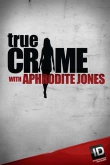 True Crime with Aphrodite Jones tv show poster