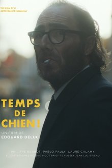 Temps de Chien! streaming VF gratuit complet