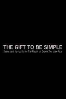 The Gift to Be Simple: Satire and Sympathy in 'The Flavor of Green Tea over Rice'