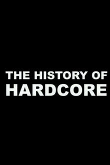The History of Hardcore